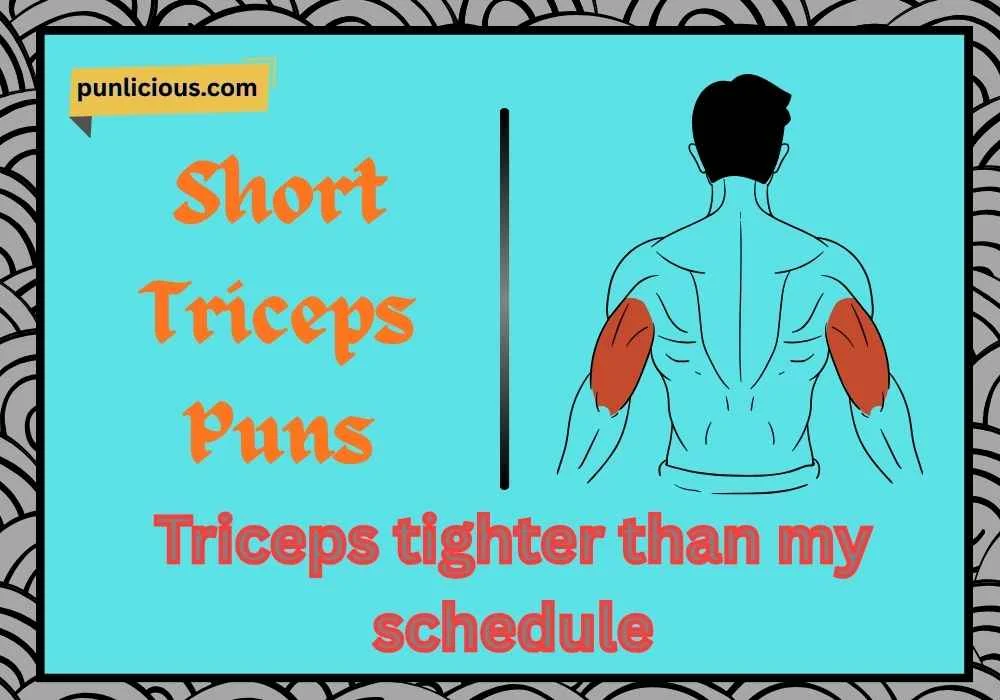 Short Triceps Puns