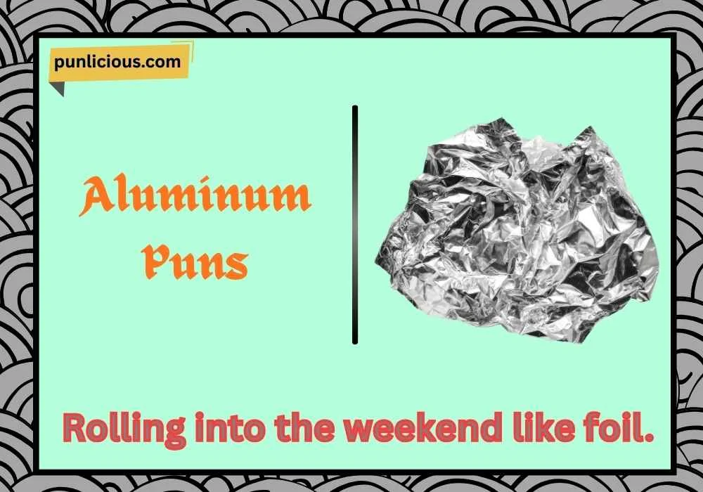 Aluminum Puns