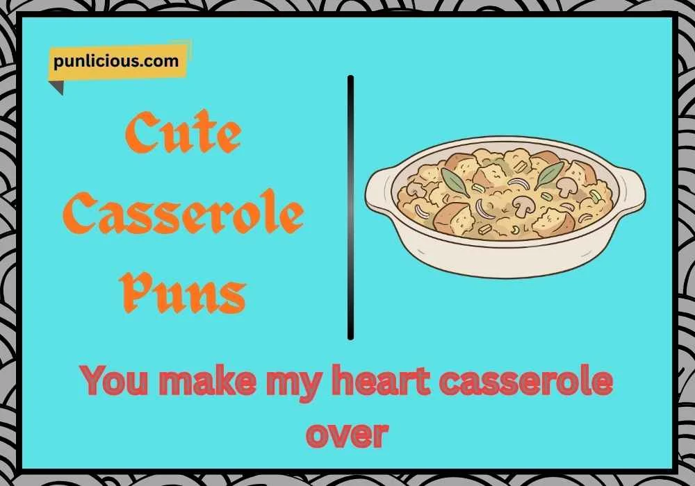 Cute Casserole Puns