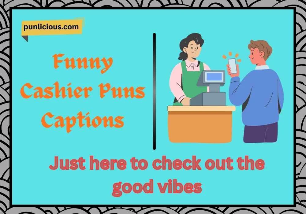 Funny Cashier Puns Captions
