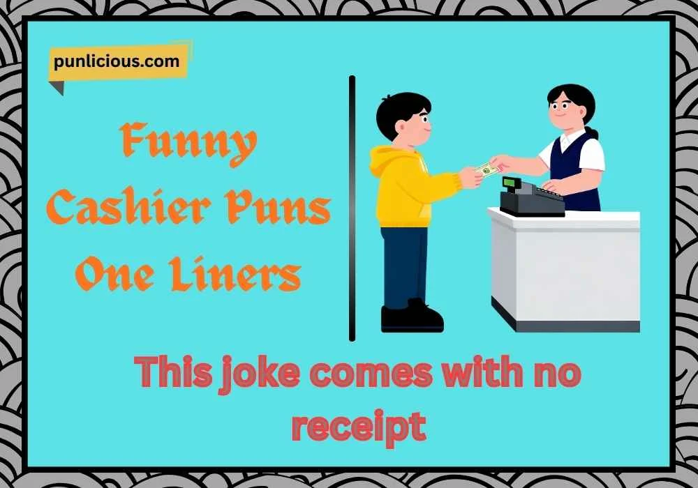 Funny Cashier Puns One Liners
