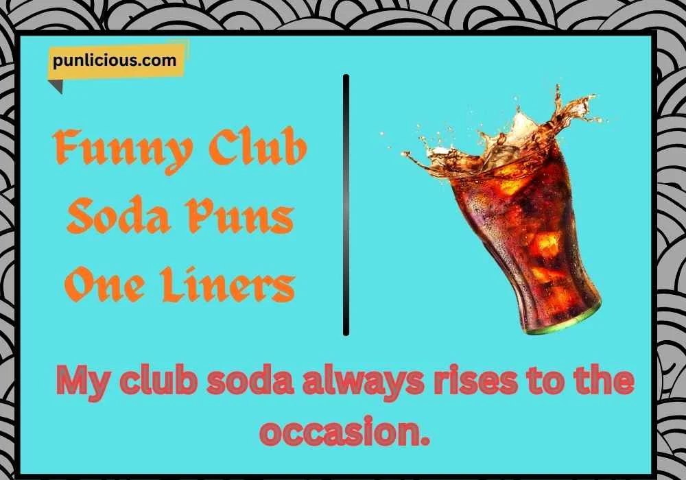 Funny Club Soda Puns One Liners