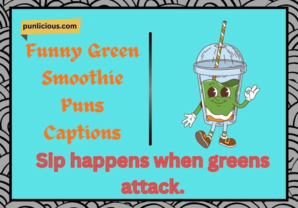Funny Green Smoothie Puns Captions
