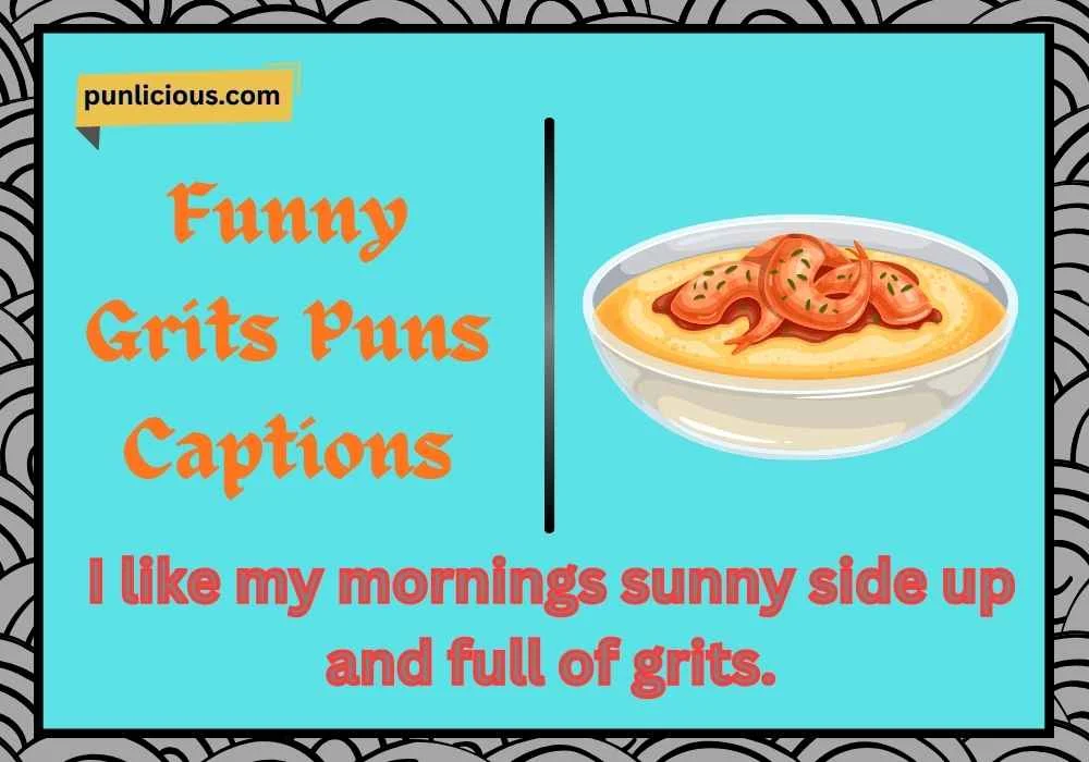 Funny Grits Puns Captions