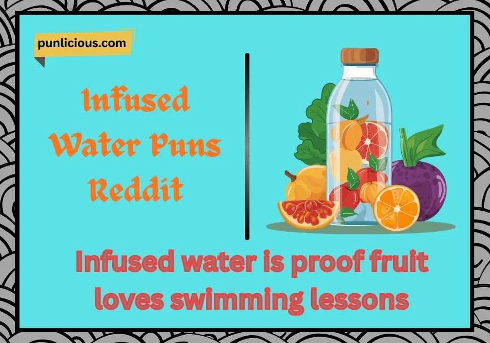 Infused Water Puns Reddit