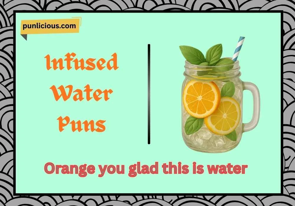 Infused Water Puns