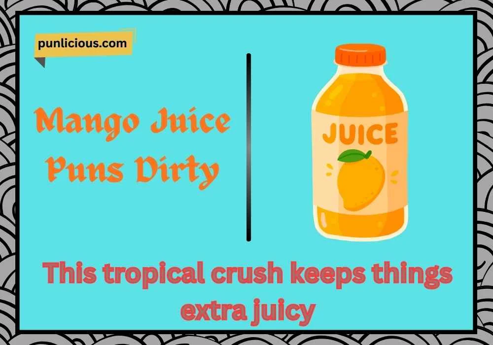 Mango Juice Puns Dirty