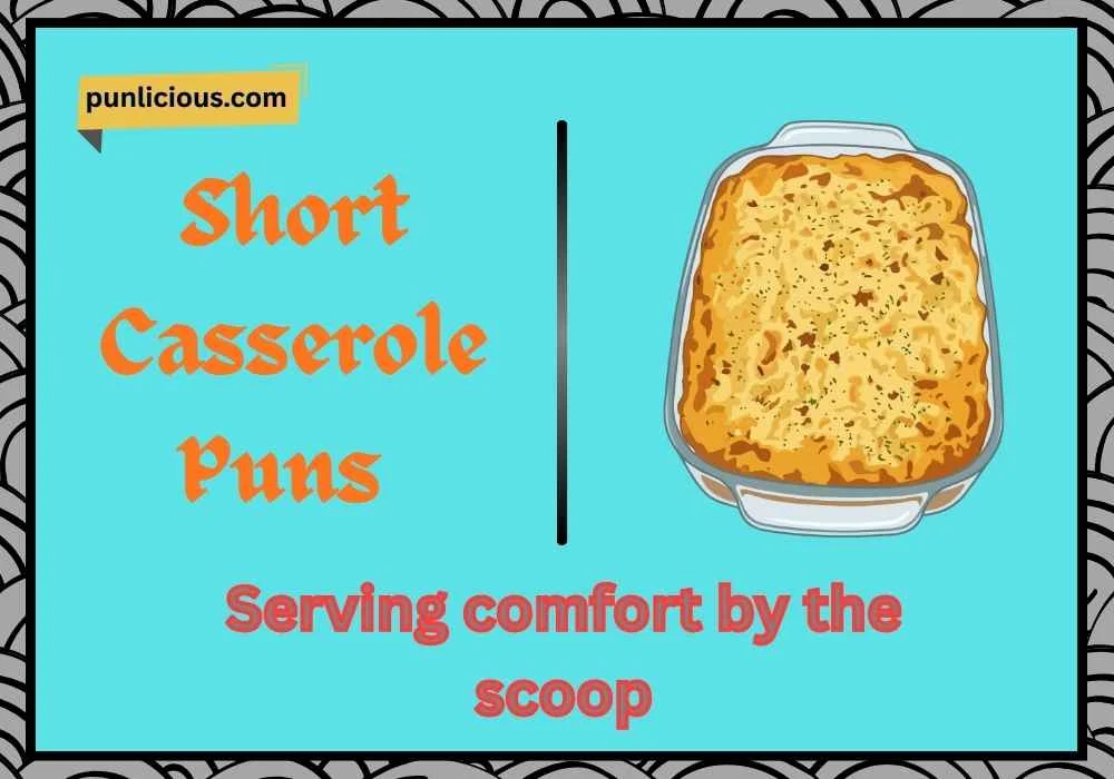 Short Casserole Puns