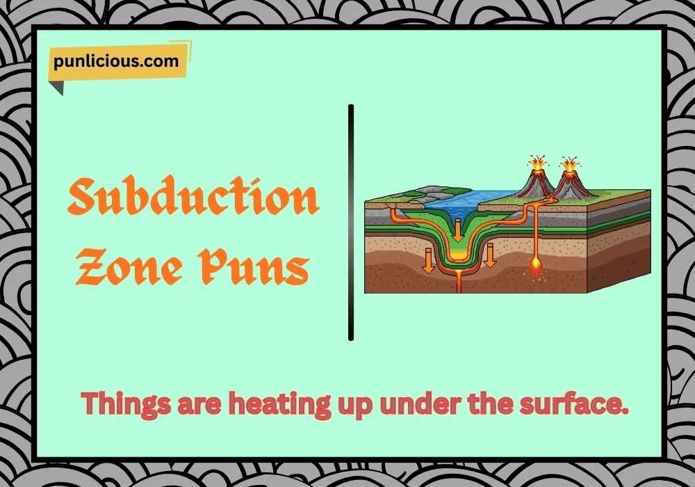 Subduction Zone Puns