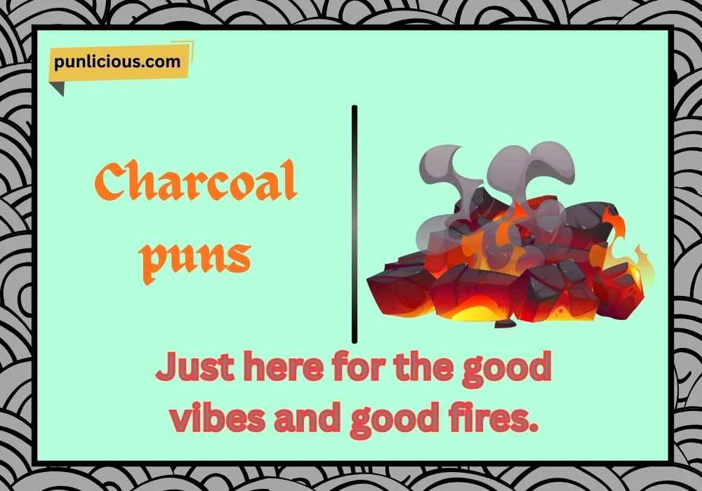 Charcoal puns