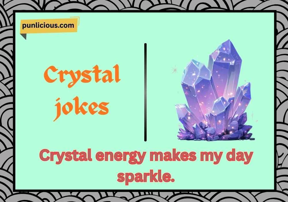 Crystal jokes
