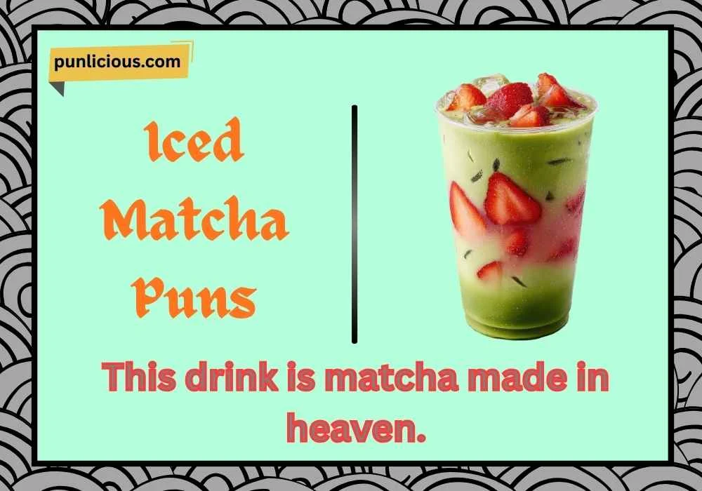 Iced Matcha Puns