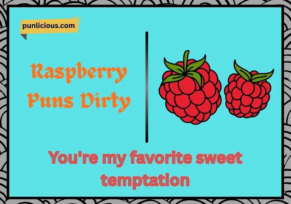 Raspberry Puns Dirty