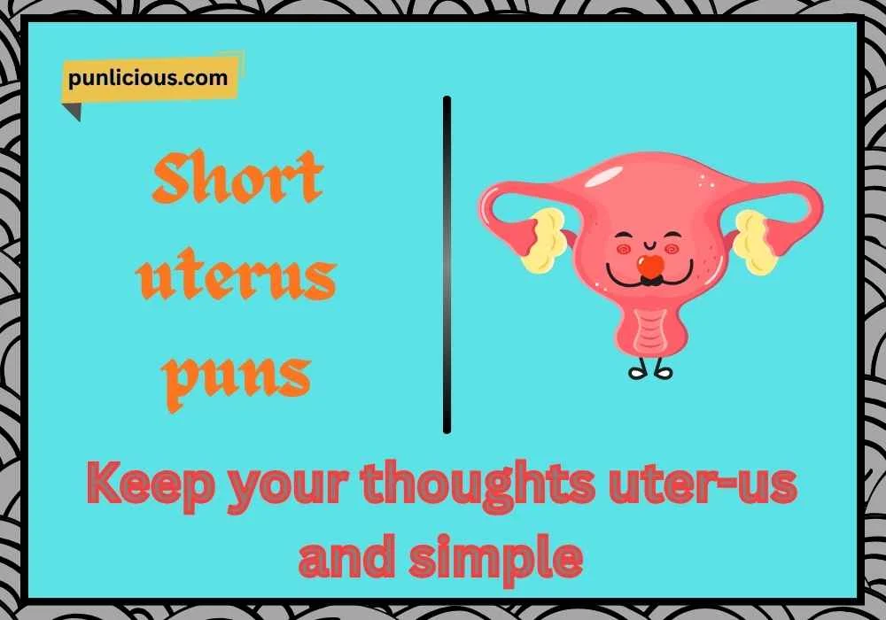 Short uterus puns