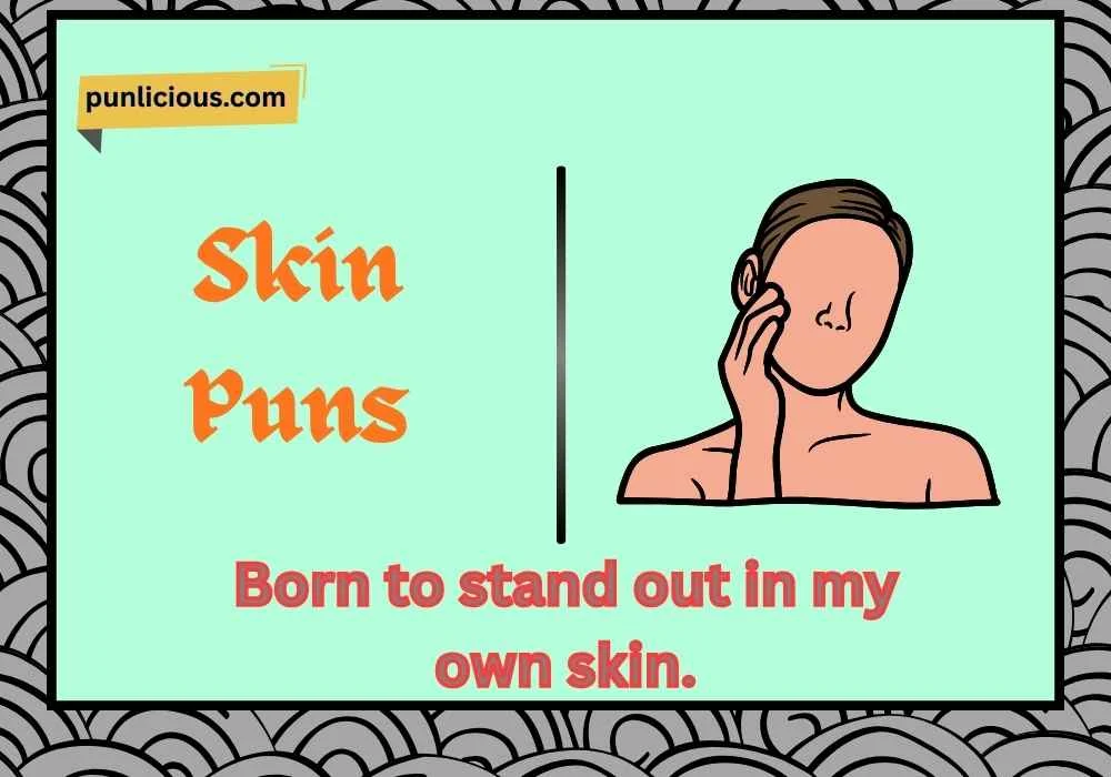 Skin Puns