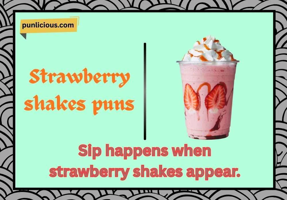 Strawberry shakes puns