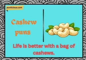 Cashew puns