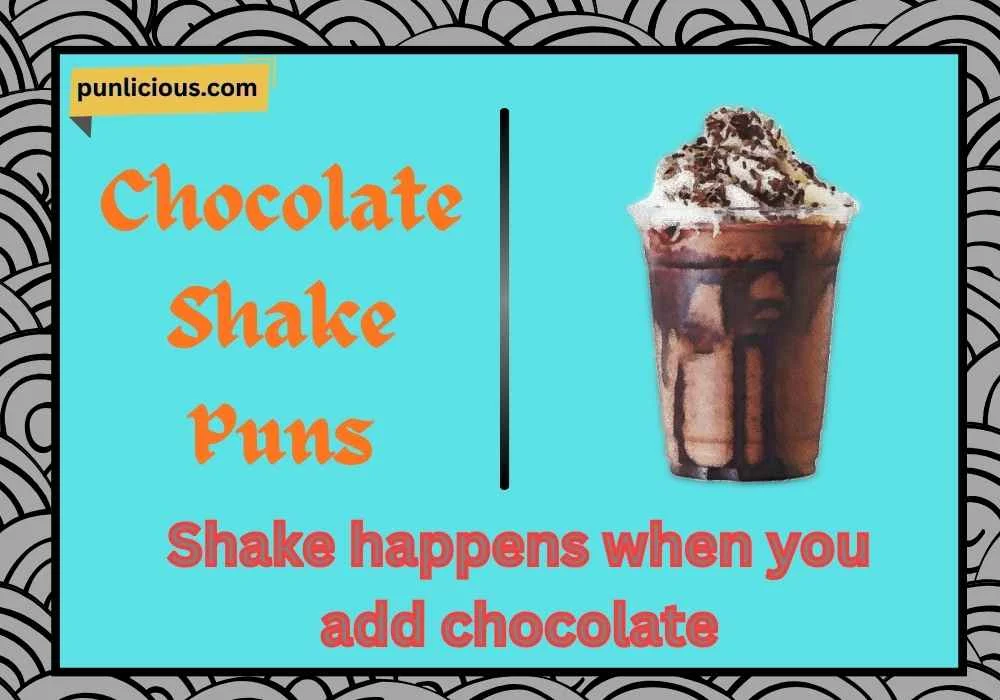 Chocolate Shake Puns