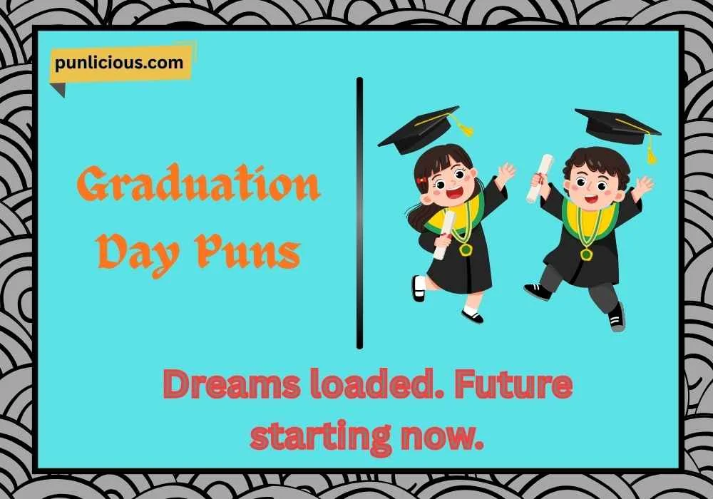 Graduation Day Puns