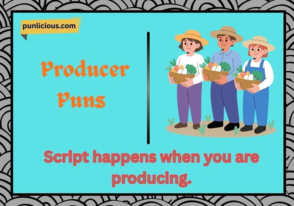 Producer Puns