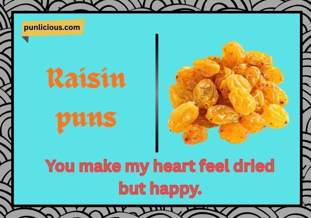 Raisin puns