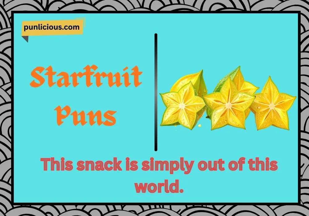 Starfruit Puns