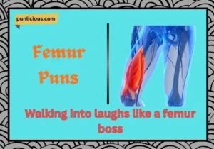 Femur Puns
