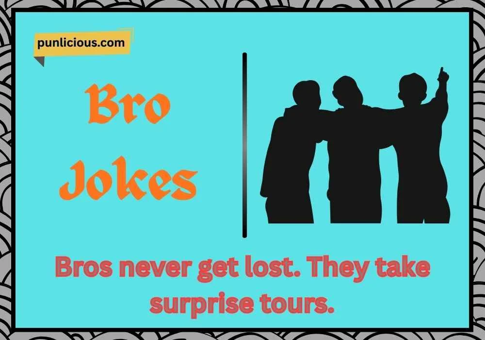 Bro Jokes